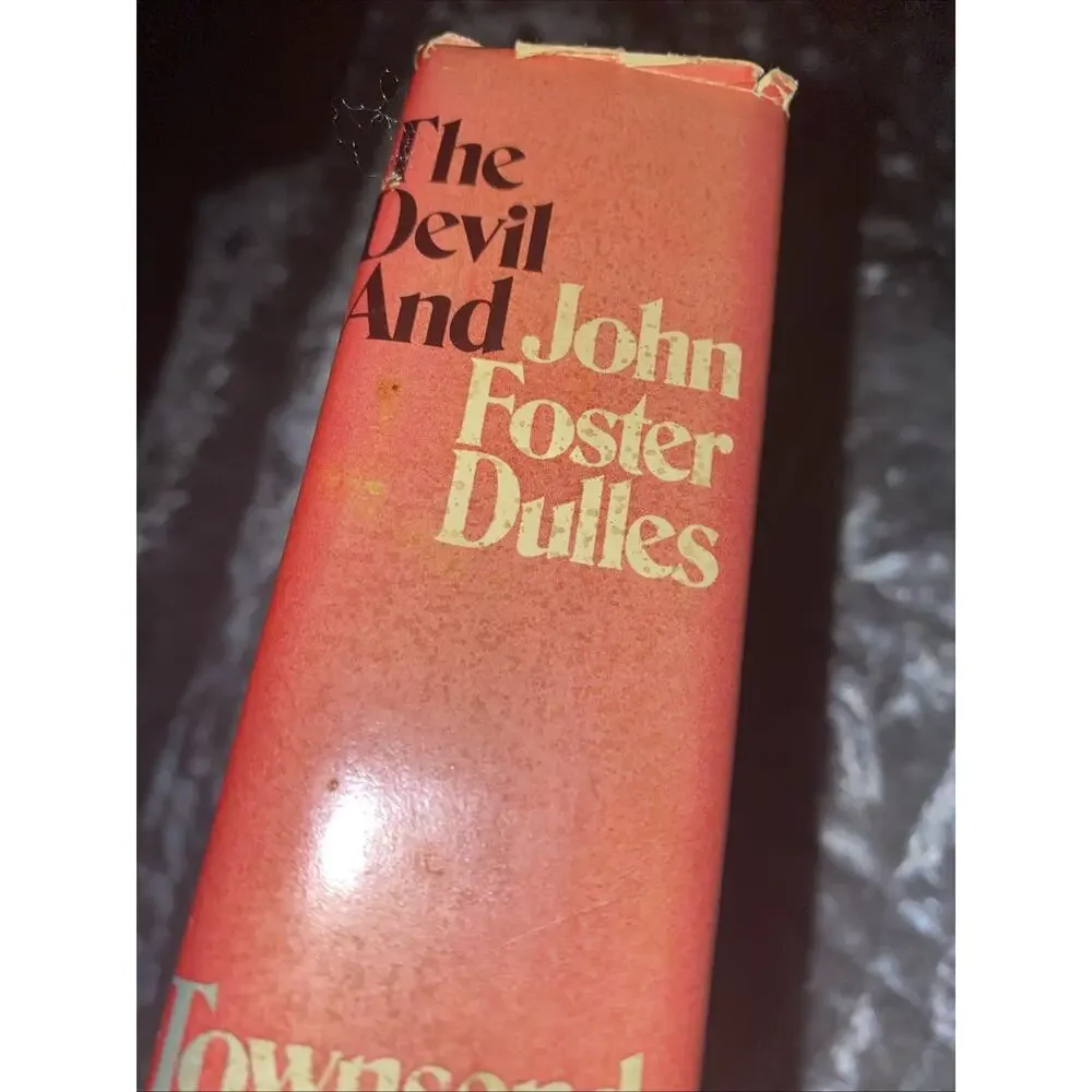 The Devil and John Foster Dulles - Townsend Hoopes (Hardcover, 1973, DJ 1st Ed.)